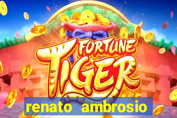 renato ambrosio viva sorte fortuna